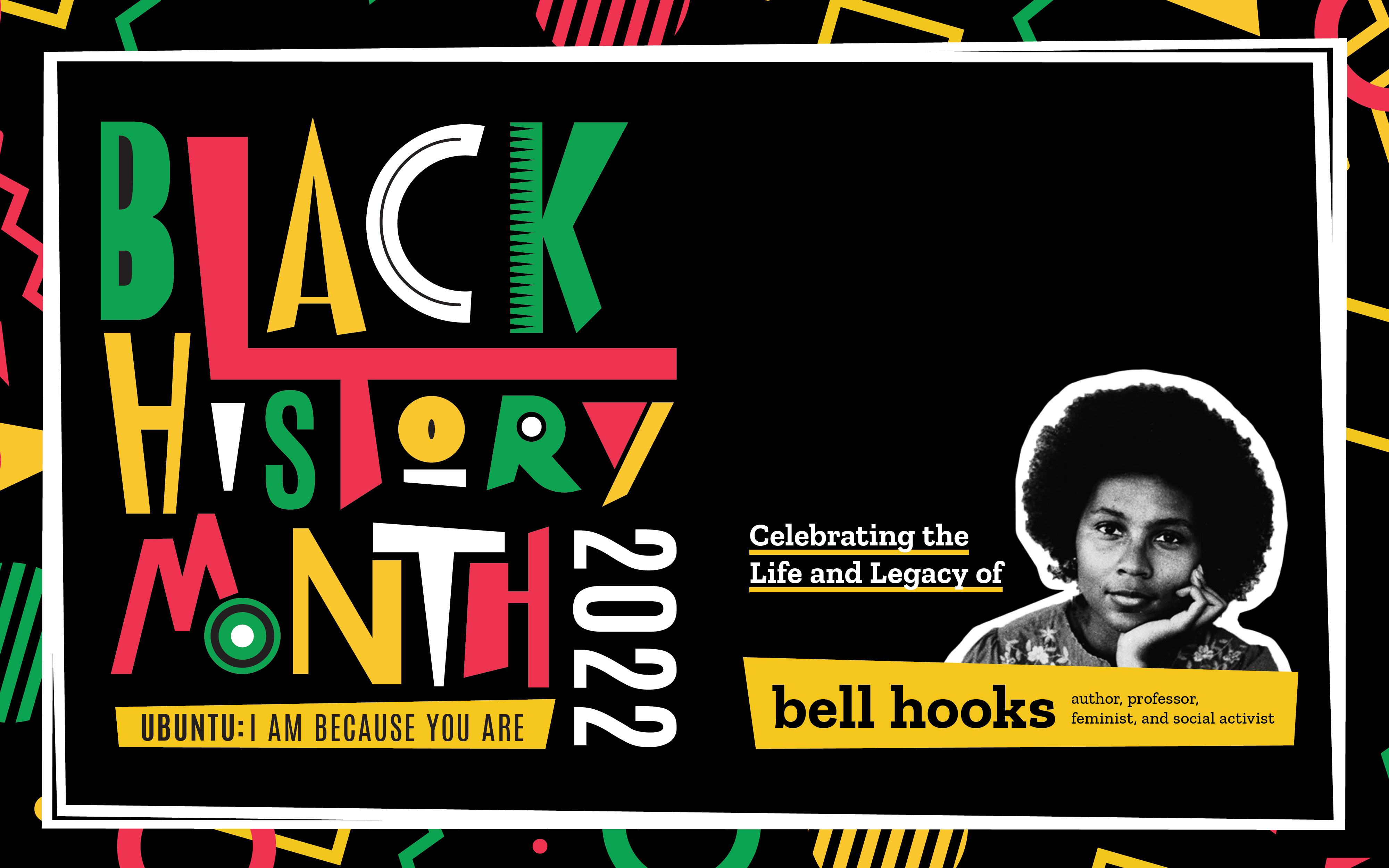 Black rectanglke with "black History Month" text on the left in green, red, yellow, and white letters. At bottom right corner there is an image of bell hooks